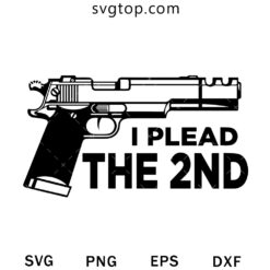 I Plead The 2nd SVG, 4th Of July SVG