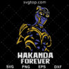 Wakanda Forever SVG, Black Panther SVG