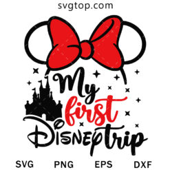 My First Disney Trip SVG, Minnie Disney SVG