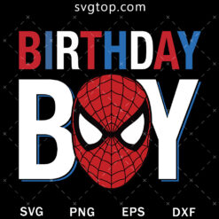Birthday Boy Spiderman SVG, Marvel SVG