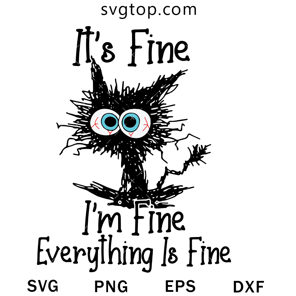 It's Fine I'm Fine Everything Is Fine SVG, Funny Cat SVG