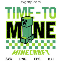 Time To Mine Minecraft SVG, Minecraft SVG