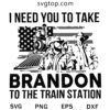I Need You To Take Brandon SVG, Yellowstone SVG