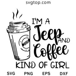 Im A jeep Coffe Kind Of Girl SVG, Jeep SVG