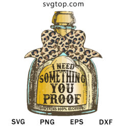 I Need Something You Proof SVG, Leopard Bow SVG