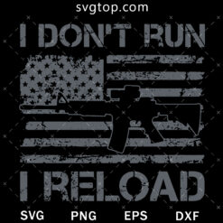 I Dont Run I Rulead SVG, Army American SVG