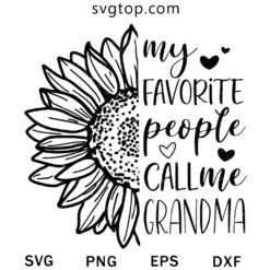 My Favorite People Call Me Grandama SVG, Sunflower SVG