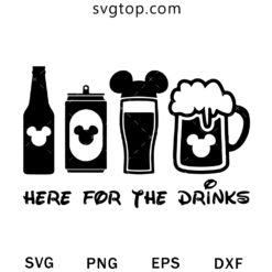 Here For The Drinks SVG, Acoholic Drink Disney SVG