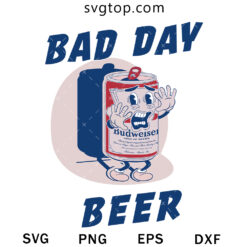 Bad Day Beer SVG, Budweiser Beer SVG