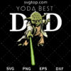 Yoda Best Dad SVG, Star War Yoda SVG