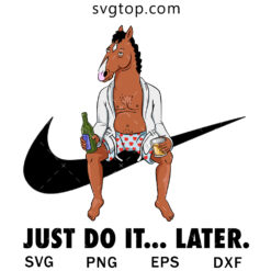 Just Do It Later Horseman SVG, BoJack Horseman SVG