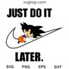 Nike x Songoku Kids SVG, Nike Just Do It Later SVG