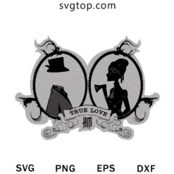 True Love In The Haunted Mansion SVG, The Haunted Mansion SVG