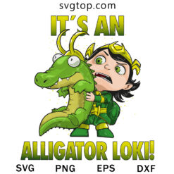 Its An Alligator Loki SVG, Loki Movie SVG