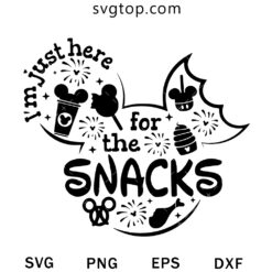 Im Just Here For The Snacks SVG, Mickey Disney SVG