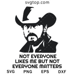 Not Everyone Likes Me But Not Everyone Matters SVG, Yellow Stone SVG