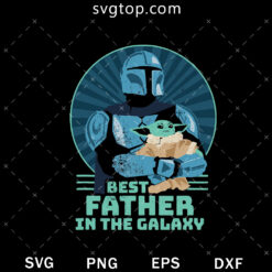 Best Father In The Galaxy SVG, Father Day SVG