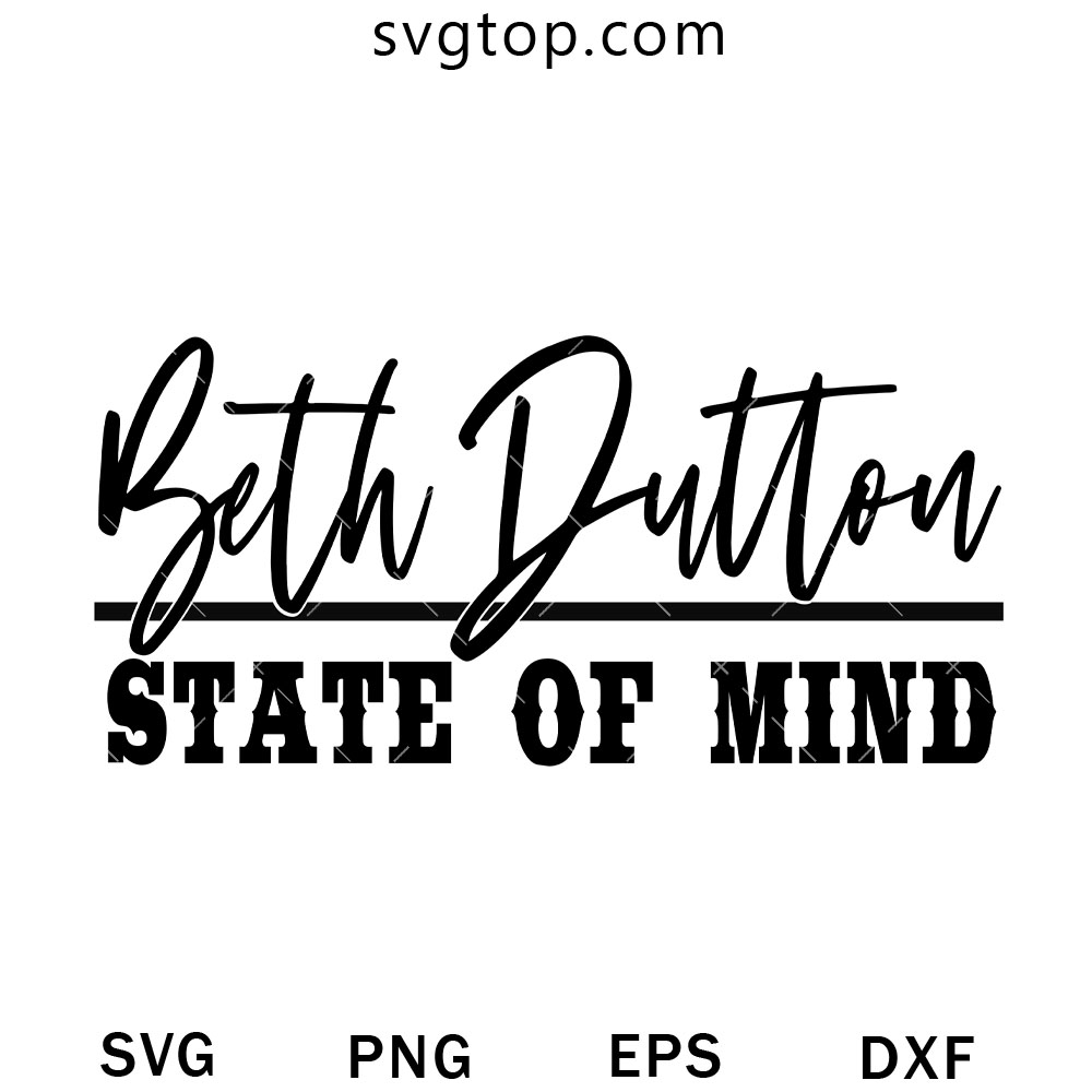 Beth Dutton State Of Mind SVG, Yellowstone SVG