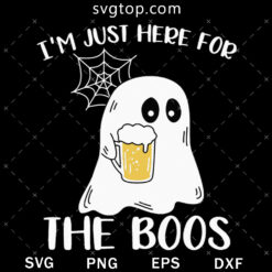 Im Just Here For The Boos SVG, Boo Boo Halloween SVG