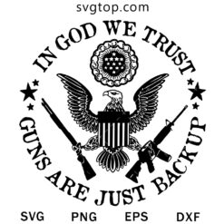 In God We Trust Guns Are Just Backup SVG, US Gun SVG
